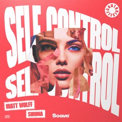Matt Wolff & Sirona - Self Control