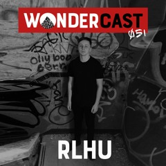 Wondercast 051 w/ RLHU