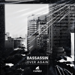 4JUNGLE103: Bassassin - Over Again