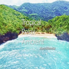 Tropical Relax Ambient (AudioJungle)