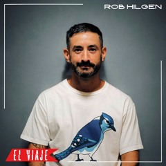 ELVIAJE podcast 209 - ROB HILGEN