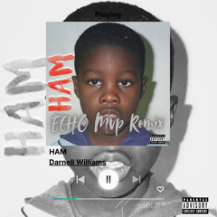 HAM (ECHO MVP REMIX) FREE