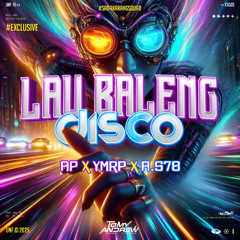 LAU BALENG DISCO #A.S78 ( TA X AP X YMRP )#SADAKARANGSQUAD