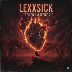 Lexxsick - Feuer im Herz 2.0