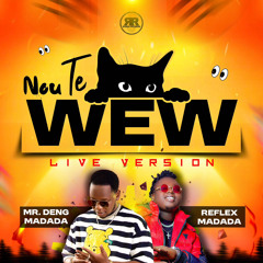 Nou te wew lMr Deng & Reflex (live version)