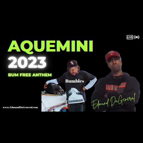Aquemini 2023 (Bum Free Anthem) (Edmund DaGeneral).wav