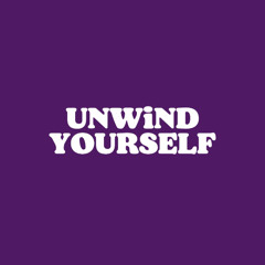 UNWiND YOURSELF 05