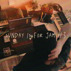 sunday is for jam #3