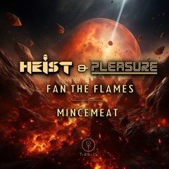 HEIST & PLEASURE - FAN THE FLAMES - TRES2B