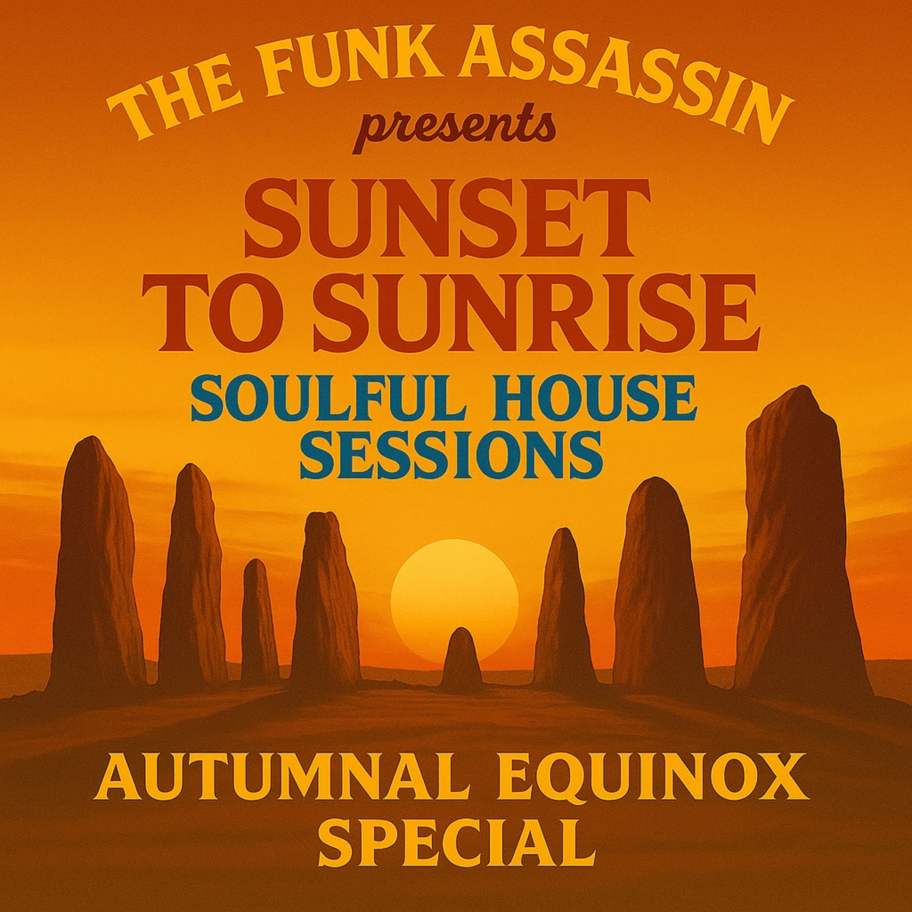 Sunset To Sunrise Soulful House Sessions - Vol. 6 Autumnal Equinox Special