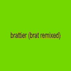tg radio - brattier (brat remixed)