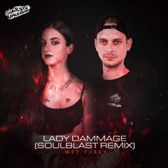 Lady Dammage - Wet Pussy (Soulblast Remix)