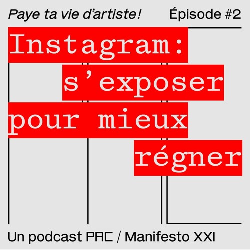 Paye ta vie d'artiste ! - Instagram : s'exposer pour mieux régner (2/5)