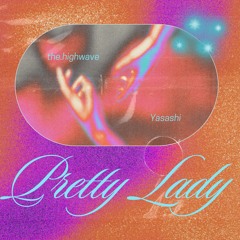 Pretty Lady (feat. Yasashi)