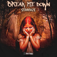 STRANIIZE - BREAK ME DOWN