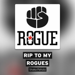 RIP TO MY ROGUES