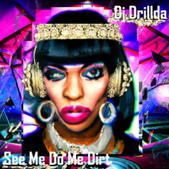 Dj Drillda - You see me do me dirt - Rhianna Marxist remix