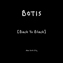 Back To Black - Amy Winehouse (Botis Remix)