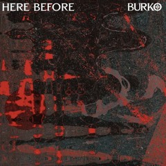 Burko - Here Before