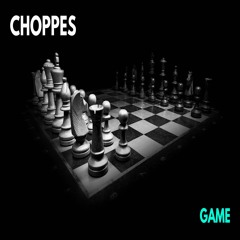Choppes - Game (Original Mix)
