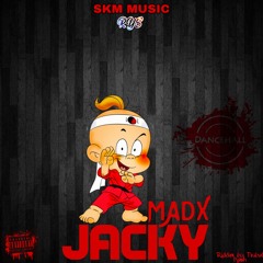MADX - JACKY (RIDDIM BY TRIBAL KUSH)