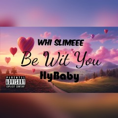 Whi Slimeee FT Drew Lion - Be Wit You  (Audio)