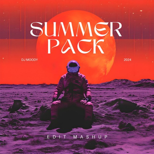 MOODY SUMMER EDIT MASHUP PACK 2024 #2 [FREEDOWNLOAD]
