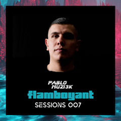 Pablo Muzi3k - Flamboyant Sessions 007