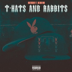 DGO The Great - T-Hats and Rabbits ( Ft. Big Sad 1900 )