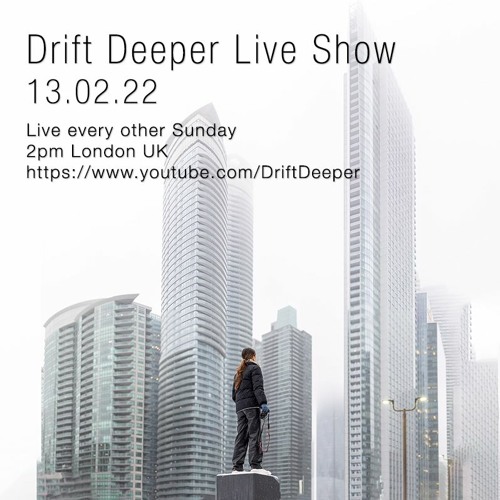 Drift Deeper Live Show 203 - 13.02.22