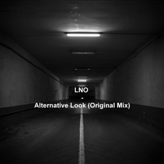 LNO - Alternative Look (Original Mix) [FREE DOWNLOAD]