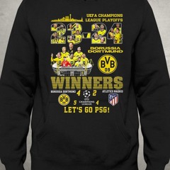 Uefa Champions League Playoffs Winners Borussia Dortmund 4 2 Atletico Madrid Lets Go Psg T-Shirt