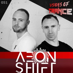 AEON SHIFT - Guest Mix [Visions Of Trance Sessions 051]