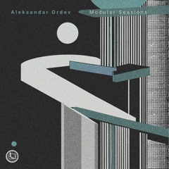 Aleksandar Ordev - Modular Sessions (album) Preview