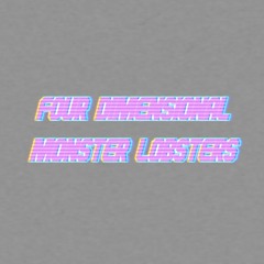 4D Monster Lobsters - მოვა მაისი