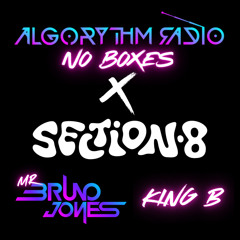 Section 8 Takeover – Amapiano x Afro x RNB Vibes | Mr Bruno Jones B2B King B LIVE | Algorythm Radio
