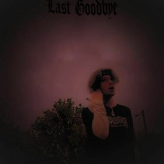 Last Goodbye [Prod. Yago]