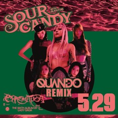 Lady Gaga, Blackpink - Sour Candy (QUANDO Remix)*Full Song In The Description*