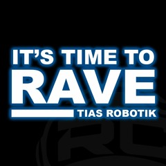 It's Time To RAVE