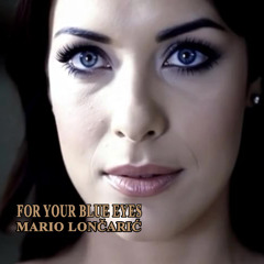 FOR YOUR BLUE EYES