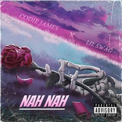 CODIE JAMES- NAH NAH (feat. Lil Swag)