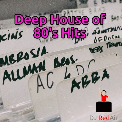 Deep House Remixes Of 80's Hits