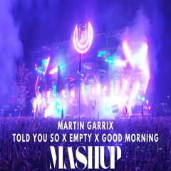 Told You So x Empty x Good Morning (Israel Carter Mashup)