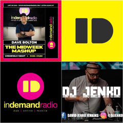 JENKO GUEST MIX FOR DAVE BOLTONS THE MID WEEK MASHUP INDEMAND RADIO SHOW