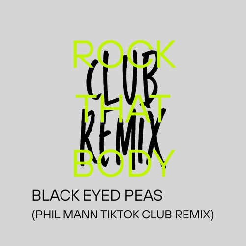 The Black Eyed Peas - Rock That Body (Phil Mann TikTok Club Remix)