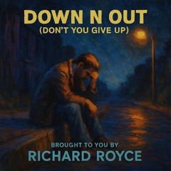 Down n out (don't you give up)