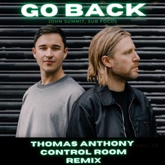 John Summit, Sub Focus, Julia Church - Go Back (Thomas Anthony & Control Room Remix) [132 - 140 bpm]
