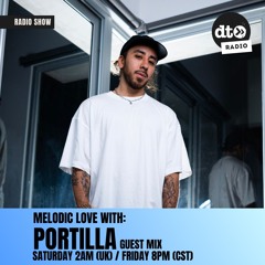 Melodic Love Episode 10: PORTILLA Guest Mix