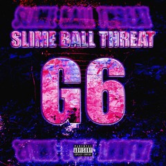 G6 (prod. Slime Ball Threat)