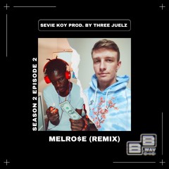 Melro$E - Sevie Koy (Prod. Three Juelz)